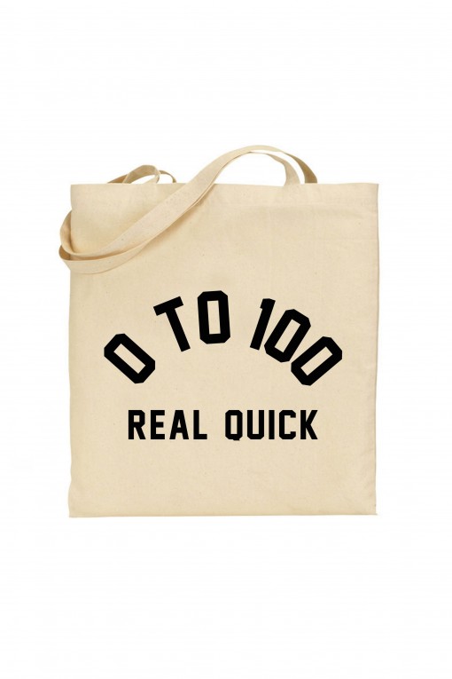 Tote bag 0 to 100 Real Quick