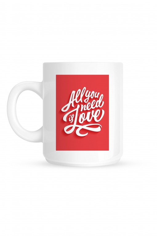 Mug All You Need is Love