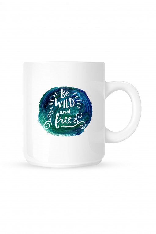 Mug Be Wild And Free