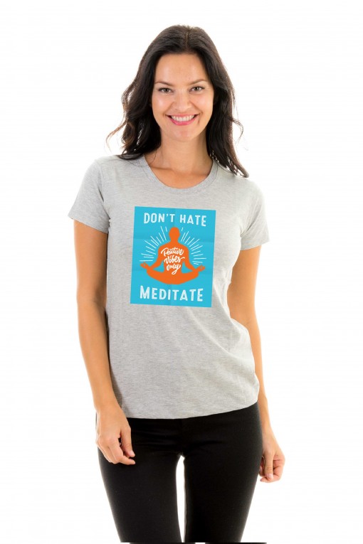 T-shirt Don't hate meditate