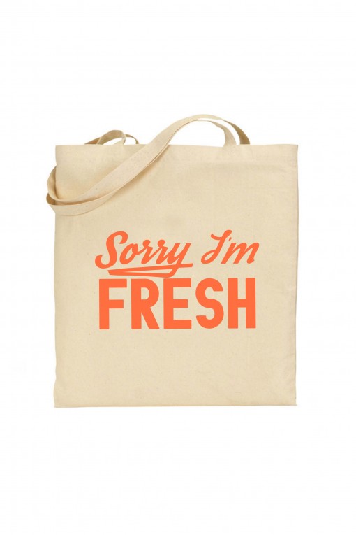 Tote bag Sorry I'm Fresh