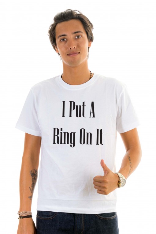 T-shirt I Put A Ring On It