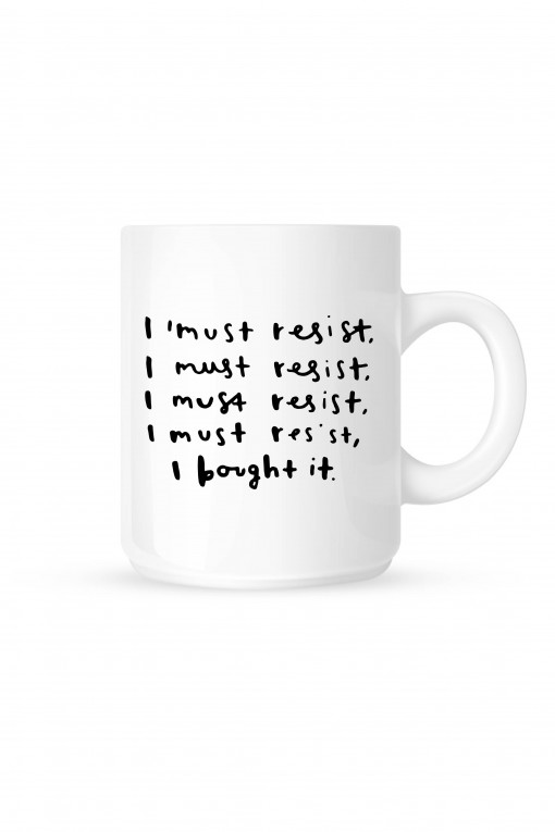 Mug I must resist