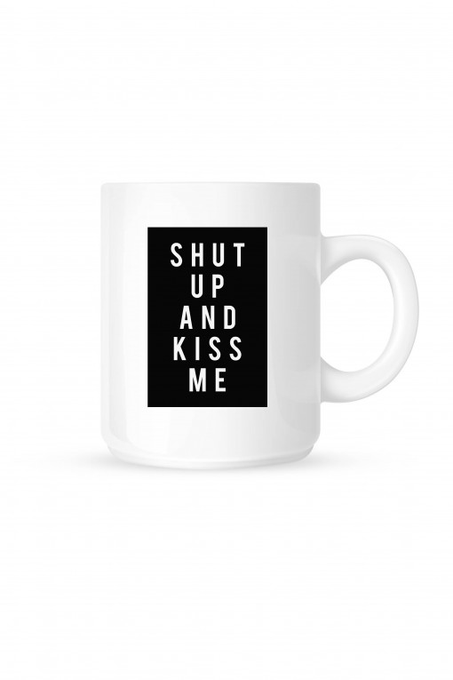 Mug Shut Up And Kiss Me