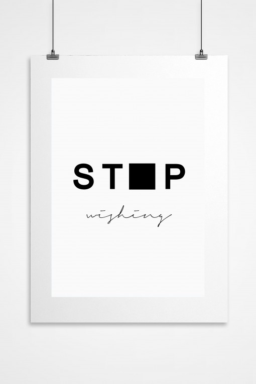 Poster Stop Wishing