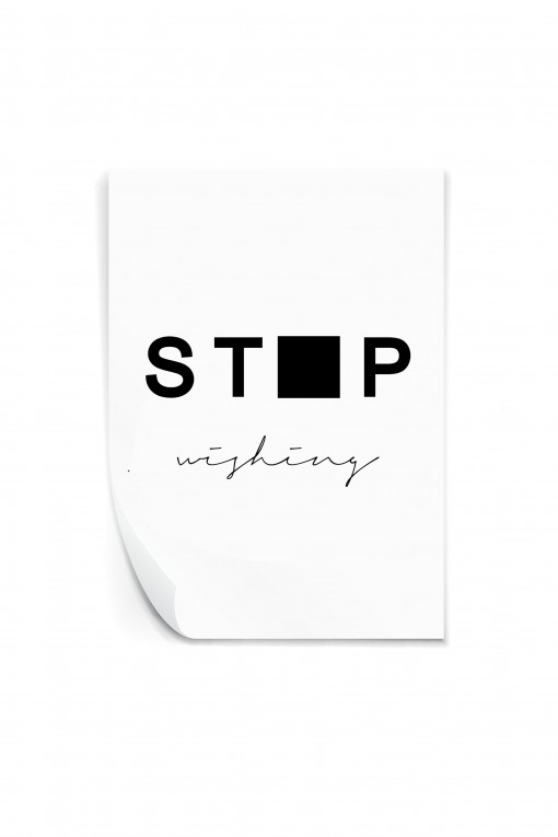 Reusable sticker Stop Wishing