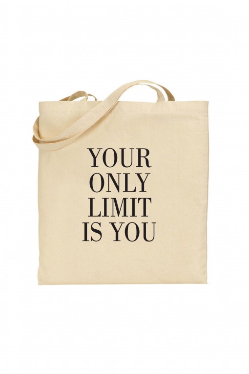 Tote bag YOUR ONLY LIMIT IS YOU
