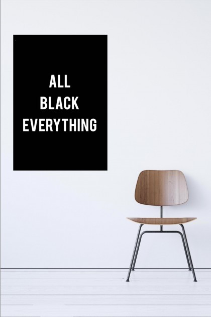 Poster ALL BLACK EVERYTHING