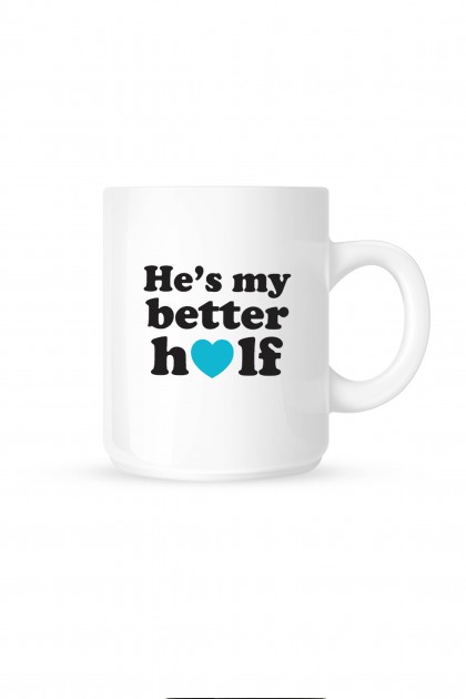 Mug He's My Better Half