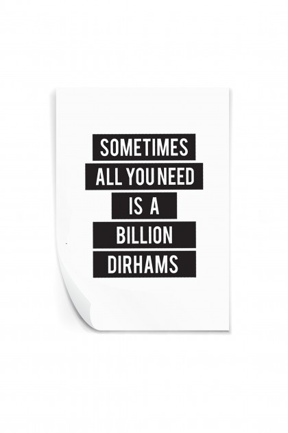 Reusable sticker Sometimes All You Need Is a Billion Dirhams