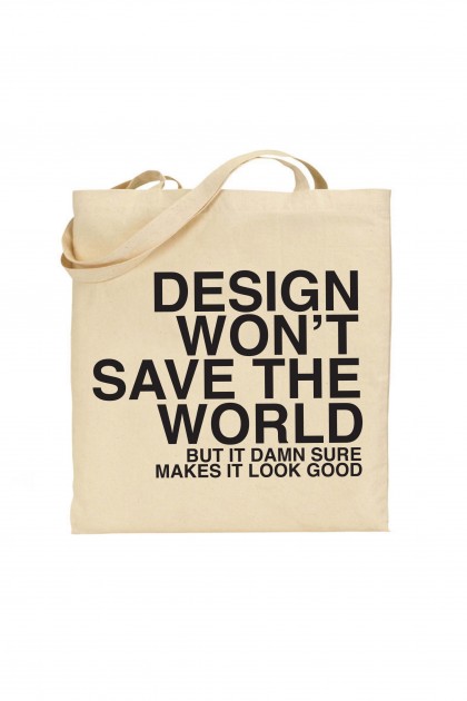 Tote bag Design Won't Save The World