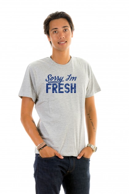 T-shirt Sorry I'm Fresh