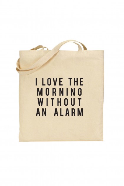 Tote bag I Love The Morning Without An Alarm