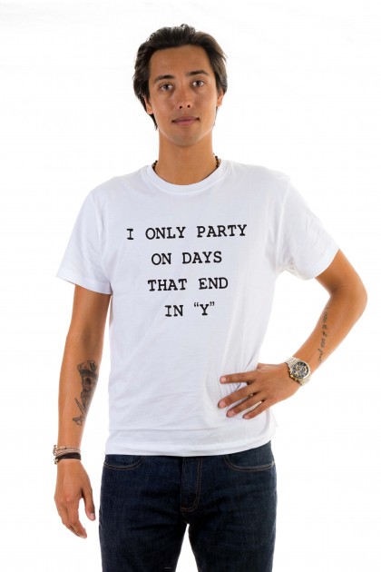T-shirt I Only Party On Days That End In ''Y''