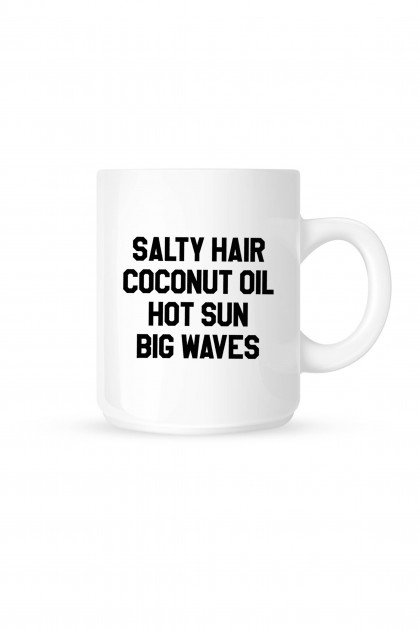 Mug Salty Hair Coconut Oil Hot Sun Big Waves
