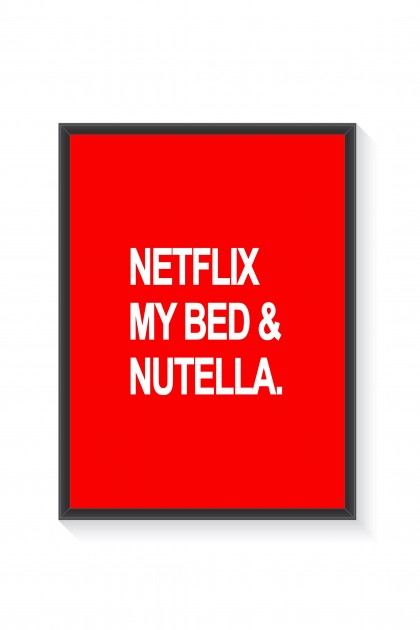 Poster with frame Netflix, my bed & nutella.