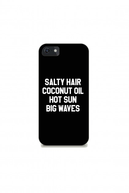 Phone case Salty Hair Coconut Oil Hot Sun Big Waves