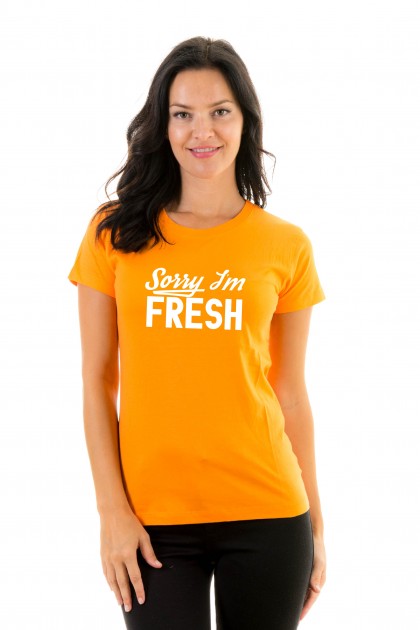 T-shirt Sorry I'm Fresh