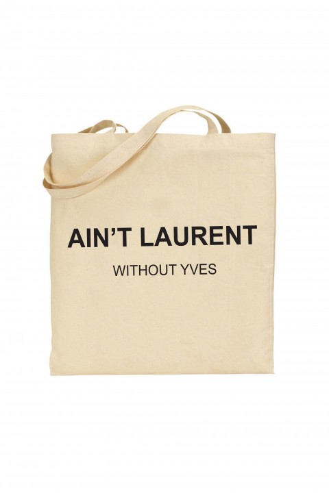 Tote bag Ain't Laurent without Yves