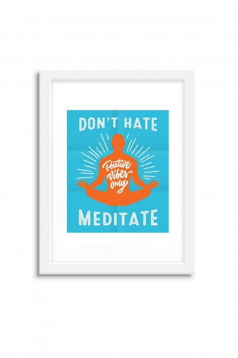 Poster with frame Don't hate meditate