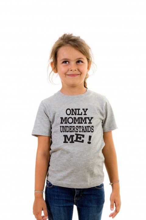 T-shirt kid Only Mommy understands me !