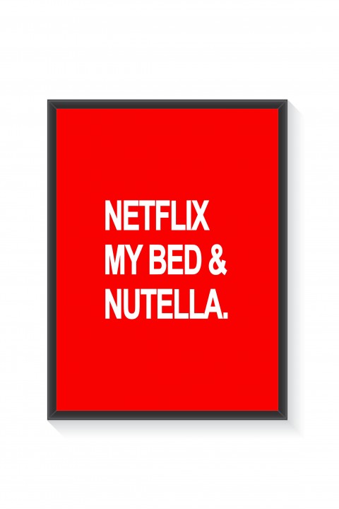 Poster with frame Netflix, my bed & nutella.