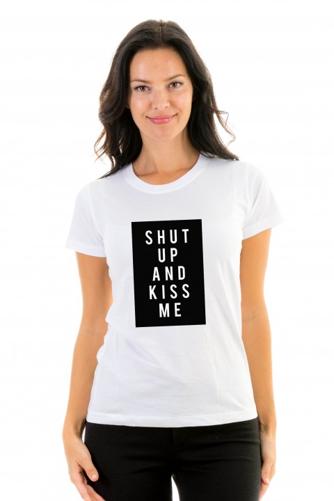 T-shirt Shut Up And Kiss Me