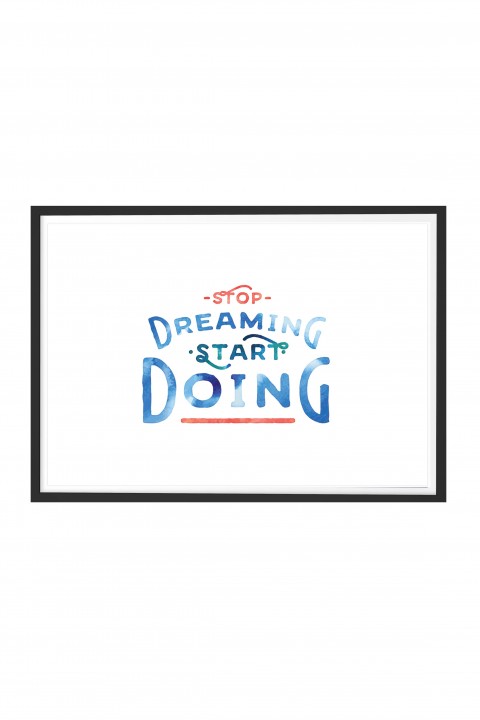 Poster with frame Stop Dreaming, Start Doing